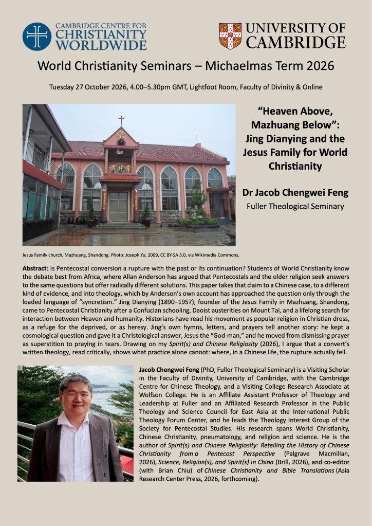 Poster for the World Christianity Seminar, Cambridge Centre for Christianity Worldwide and the Faculty of Divinity, Tuesday 27 October 2026, 4.00 to 5.30 pm GMT, Lightfoot Room and online: Heaven Above, Mazhuang Below: Jing Dianying and the Jesus Family for World Christianity, Dr Jacob Chengwei Feng